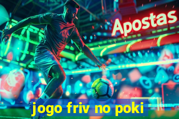 jogo friv no poki